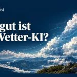 KI-Wetterprognosen: Warum ein besserer Durchschnitt noch keine bessere Vorhersage bedeutet