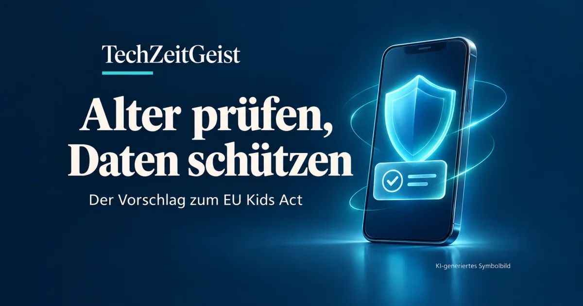 EU Kids Act: Beim Altersnachweis entscheidet, wer welche Daten sieht